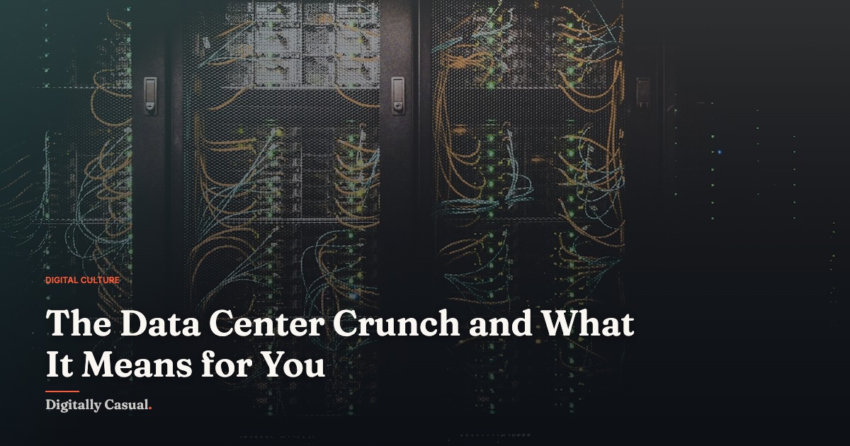 The Data Center Crunch and What It Means for You
